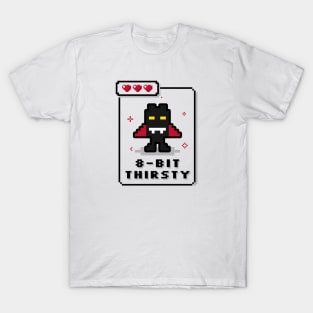 8 Bit Thirsty - Funny Vampire Gamer T-Shirt